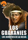Los Guaranies. Los hombres de la selva