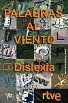 Palabras al viento. Dislexia