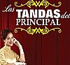 Las tandas del principal