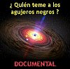 ¿Quién teme a los agujeros negros?