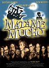 Mátame mucho