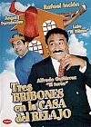 Tres bribones en la casa de relajo