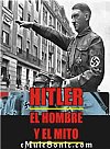 Adolf Hitler, El Hombre y El Mito