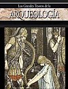 Los Grandes Tesoros de la Arqueología (Planeta de Agostini)