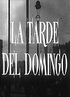 La tarde del domingo
