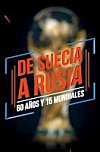 De Suecia a Rusia - 60 años y 15 mundiales