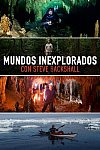 Mundos inexplorados con Steve Backshall (1ª Temporada)