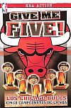 Los Chicago Bulls, Cinco Campeonatos de La NBA