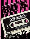 80s, el soundtrack de una generación