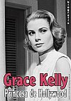 Grace Kelly. Princesa de Hollywood