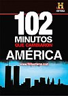 102 minutos que cambiaron América