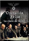 Operación Félix, la clave de Hitler