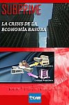 Subprimes, la crisis de la economía basura