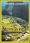 Momias Incas, Secretos de un Imperio Perdido