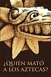 ¿Quién mató a los Aztecas? (Ciencia al desnudo)